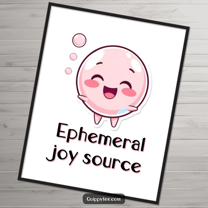 Funny Poster: A dynamic bubble character captured mid-pop with a happy sound, bringing joy and playful energy to any room.