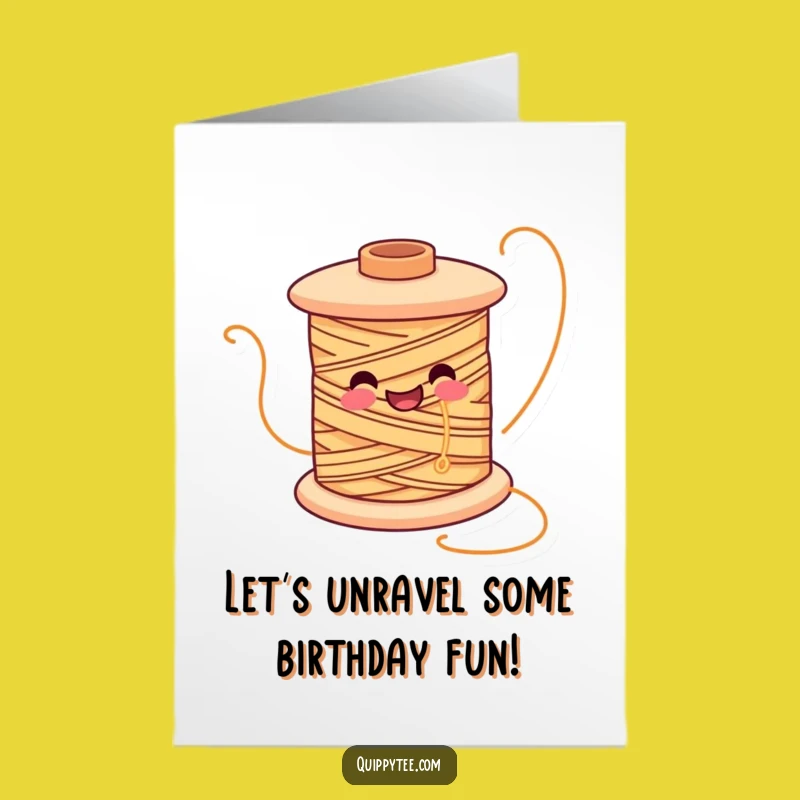 Free Printable Birthday Card: Happy Spool Unwinding, Funny Downloadable Gift for Crafters