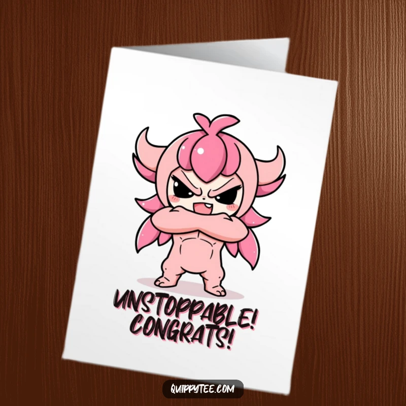 Funny free printable congratulations card showing a cute kawaii character with crossed arms in a defiant, unwavering pose.