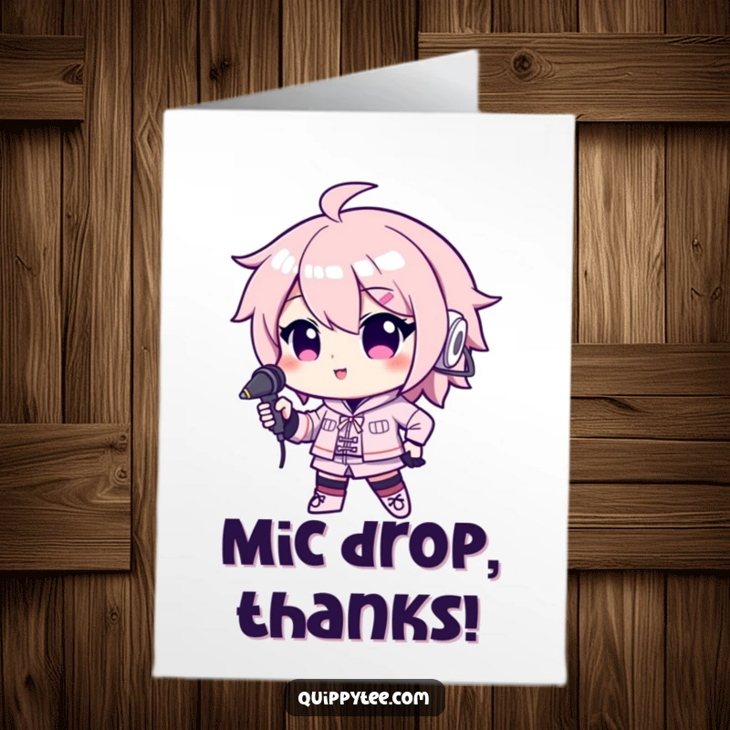 Funny Free Printable Thank You Card: A kawaii character strikes a confident pose with a microphone, ready to say thanks.